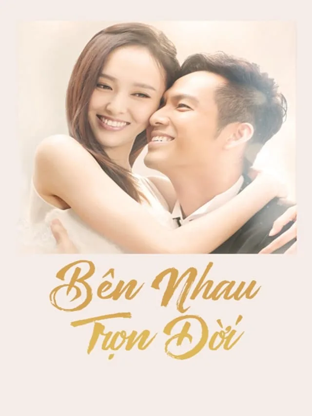 Xem phim Bên Nhau Trọn Đời